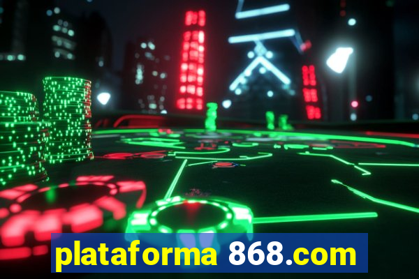 plataforma 868.com